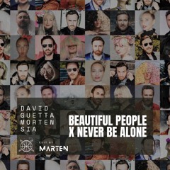 David Guetta, MORTEN & Sia - Beautiful People x Never Be Alone (MARTEN Edit) [FREE DL]