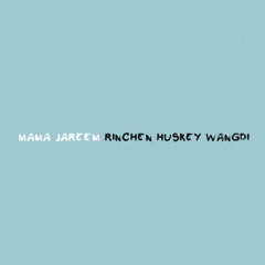 Mama Jareem-Rinchen Huskey Wangdi-VMusic