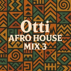 Otti-Afro House Mix III