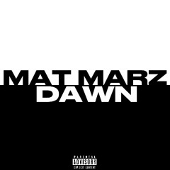 MAT MARZ - DAWN