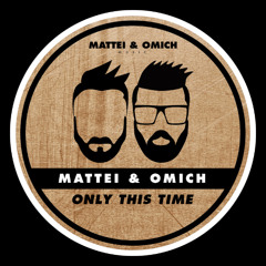 Mattei & Omich - Only This Time