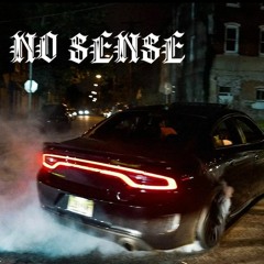 NO SENSE [PROD.BACKWOODZ707]