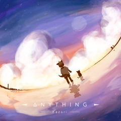 ΔNYTHING - kazari
