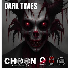 DARK TIMES - HARD TECHNO - DJ CHOON 07/07/23