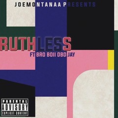 Ruthless ft BroBoii & DBD Jay prod. Eem Triplin
