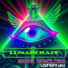 Live From Lunarcrats Ancient Technologies Love Burn 2025