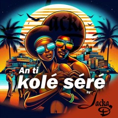 An ti Kolé Séré By Dj JacKa'D