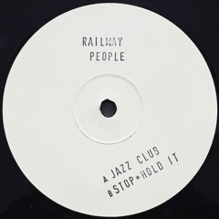 The Railway People - Stop✳Hold It
