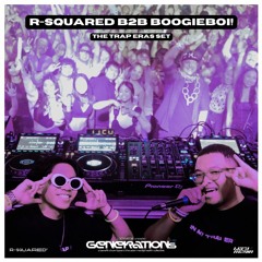 R-Squared b2b BOOGIEBOI! (The Trap Eras Set) Live @ LGCY GENERATIONS