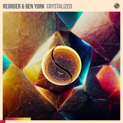 ReOrder & Ben York - Crystalized