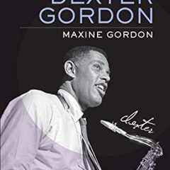 Get EBOOK 💞 Sophisticated Giant: The Life and Legacy of Dexter Gordon by unknown EBO