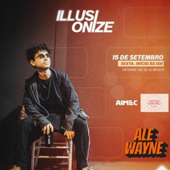 Ale Wayne - ILLUSIONIZE @ AIMEC Curitiba 15,09,2023