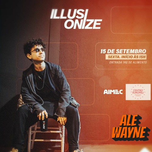 Ale Wayne - Closing Set for ILLUSIONIZE @ AIMEC Curitiba 15.09.2023