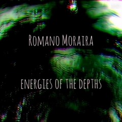 Romano Moraira - Energies Of The Depths (Original Mix)