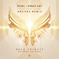 Pixel & Space Cat - Clear Test Signal (Artifex Remix) - [Nova Tribute]