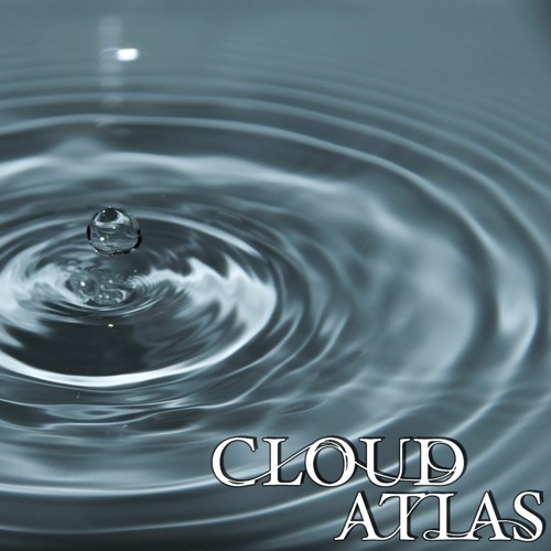 Cloud Atlas Sextet - Drop In The Ocean Shonas Remix