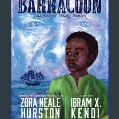 Read ebook [PDF] 📖 Barracoon: Adapted for Young Readers Read Book