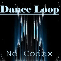 Dance Loop - No Codex - (Free DL)