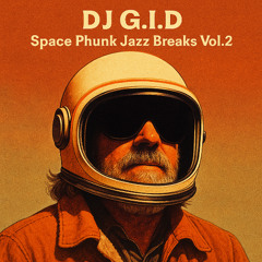 DJ G.I.D. - Space Phunk Jazz Breaks Vol. 2 - December 2018