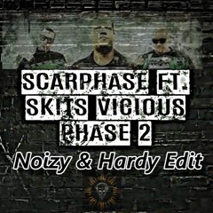 Scarphase & Skits Vicious - Phase 2 (Noizy & Hardy Edit) [FREE DOWNLOAD]