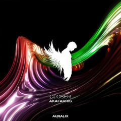 akaFarris - Closer (Original Mix) [Auralix]