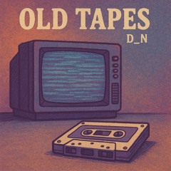 Old Tapes