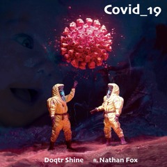 COVID_19 ft. Nathan Fox