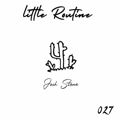 Josh Stone - Little Routine #27 (2014)