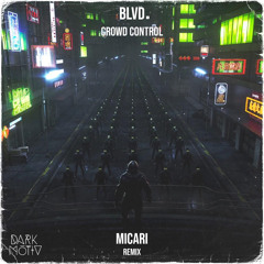 BLVD. - Crowd Control (MICARI Remix)