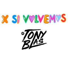 X SI VOLVEMOS - (TonyBlas Edit) - Karol G & Romeo Santos FREE