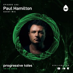 152 Guest Mix I Progressive Tales with Paul Hamilton