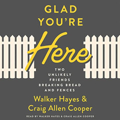 [Access] EBOOK 📃 Glad You're Here: Two Unlikely Friends Breaking Bread and Fences by