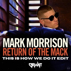 Mark Morrison x Montell Jordan - Return of the Mack x This Is How We Do It (DJ Grant Edit)(Clean)