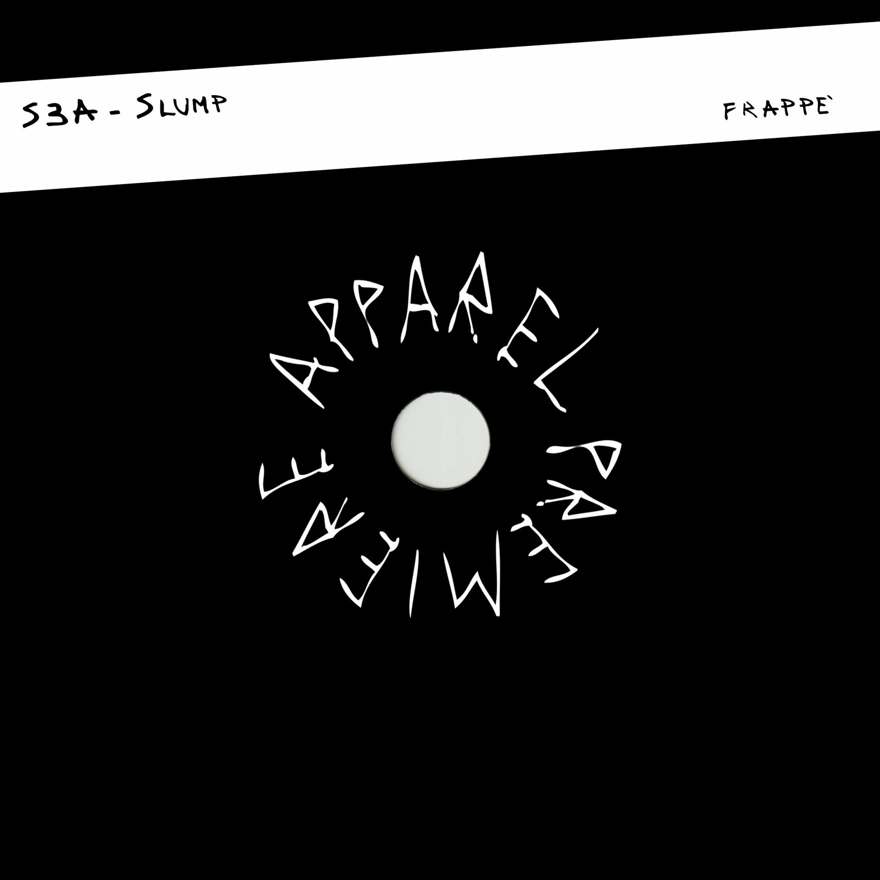 APPAREL PREMIERE: S3A - Slump [Frappé]