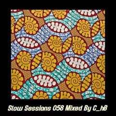 Slow Sessions 058 Mixed By C_hB (ZA)
