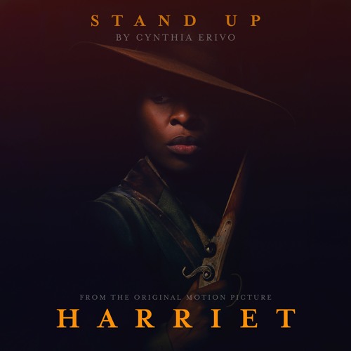 Stream "Stand Up (From Harriet)" by Cynthia Erivo by Back Lot Music