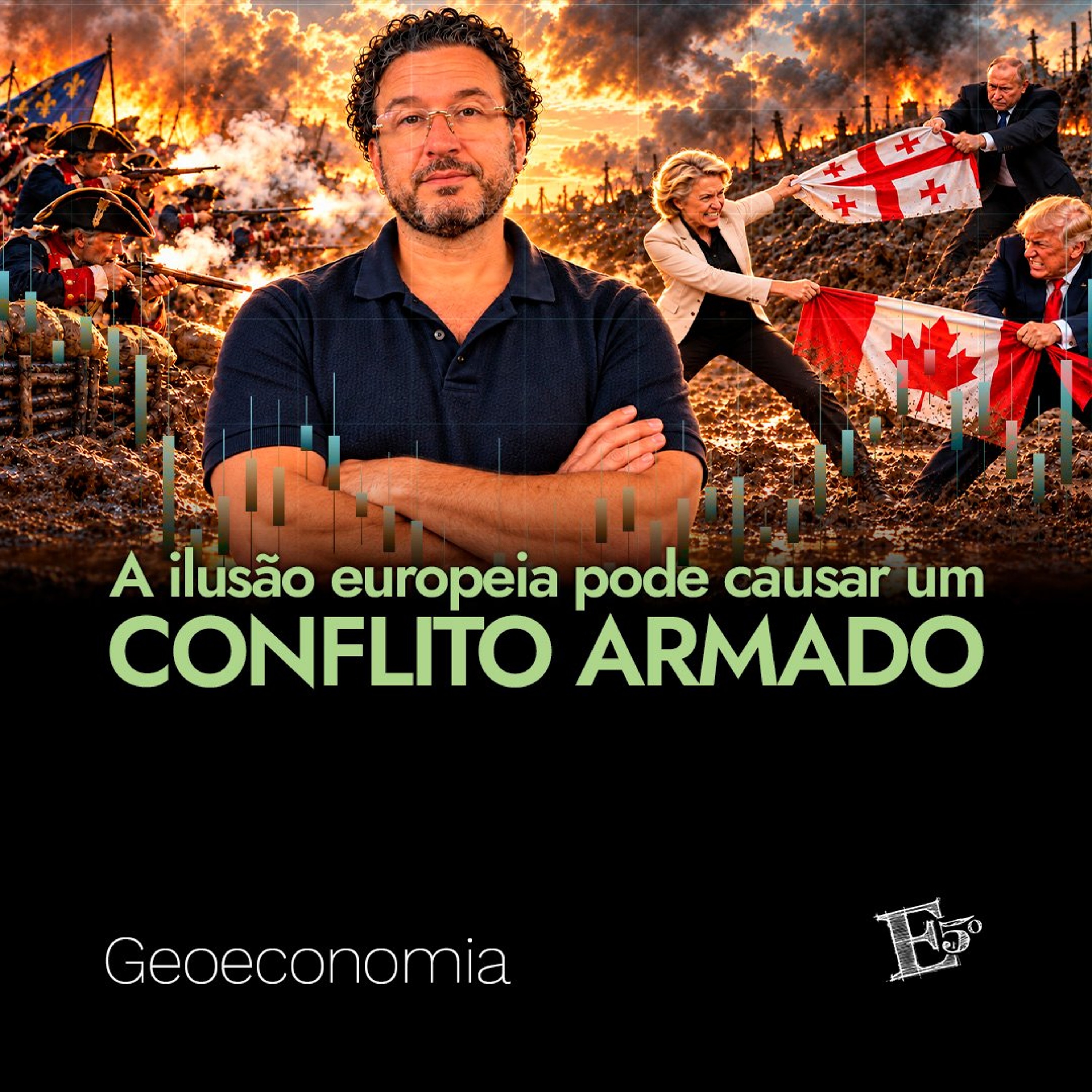 A Ilusão Europeia Pode Causar um CONFLITO ARMADO | GEOECONOMIA - Ep. 113 episode artwork