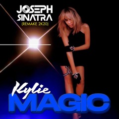 Kylie Minogue - Magic (Joseph Sinatra Remake 2k20)