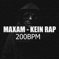 MAXAM - KEIN RAP 200BPM EDIT (SYNO BOOTLEG)