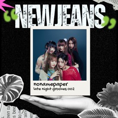 latenightgrooves002 || UKG NewJeans