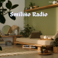Smiliño Radio Episode 046 ft. Dr. Prime