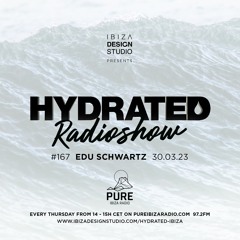 HRS167 - EDU SCHWARTZ - Hydrated Radio show on Pure Ibiza Radio - 30.03.23