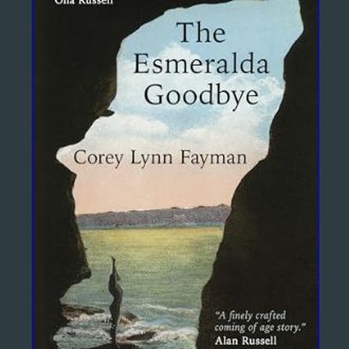 [PDF] eBOOK Read 📕 The Esmeralda Goodbye     Kindle Edition Read Book