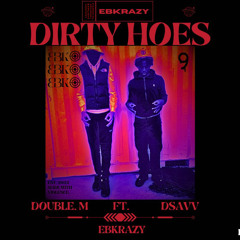 Dirty Hoes ( double.m ft dsavv )
