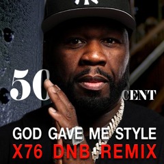 50 Cent - God Gave Me Style (X76 Remix) FREE DOWNLOAD