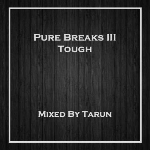 Pure Breaks 3 - Tough - Aug 2022
