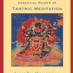 ACCESS PDF 📙 Creation and Completion: Essential Points of Tantric Meditation by  Jam