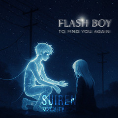 Andy Leech x SUIREN - Flash Boy (To Find You Again)