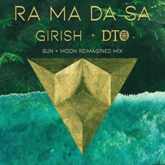 Ra Ma Da Sa By Girish + DTO (Sun + Moon Reimagined Mix)