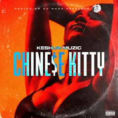 Keshun Muzic - Chinese Kitty